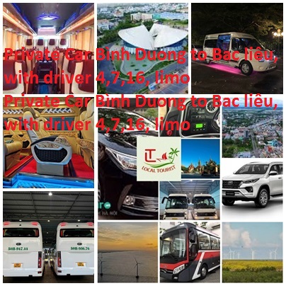 Private Car Binh Duong to Bac Lieu, with driver 4,7,16, limo Private Car Binh Duong To Bac Lieu, With Driver 4,7,16, Limo