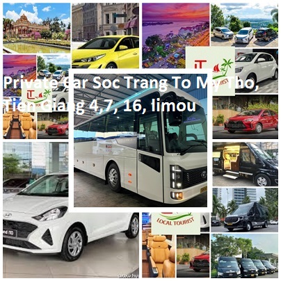 Private Car Soc Trang To My Tho, Tien Giang 4,7, 16, Limou