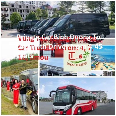 Private Car Binh Duong To Lagi With Driver From 4 45 Seats
