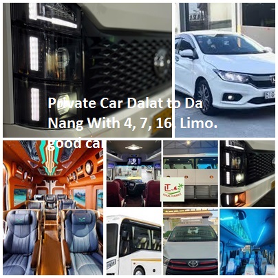 Private Car Dalat To Da Nang With 4, 7, 16, Limo. Good Car