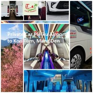 Private Car Pleiku Airport To Kon Tum, Mang Den