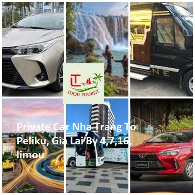 Private Car Nha Trang To Peliku, Gia Lai By 4,7,16, Limou