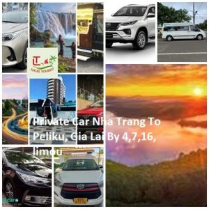 Private Car Nha Trang To Peliku, Gia Lai By 4,7,16, Limou