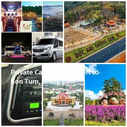 Private Car Pleiku Airport To Kon Tum, Mang Den
