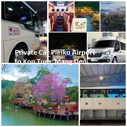 Private Car Pleiku Airport To Kon Tum, Mang Den