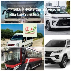 Pleiku Private Car Service, In Gia Lai Transfers 4,7,16