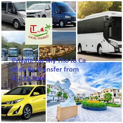 Private Car My Tho To Ca Mau By Transfer From 4,7,16,limo