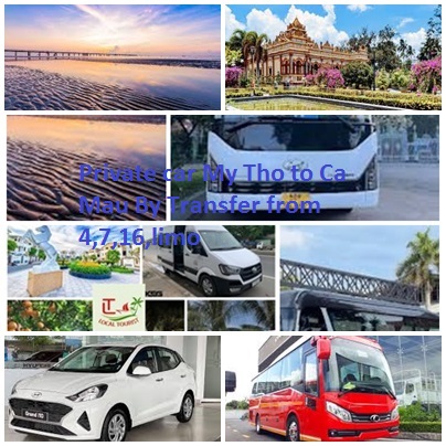 Private Car My Tho To Ca Mau By Transfer From 4,7,16,limo