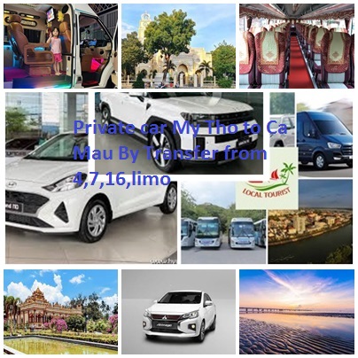 Private Car My Tho To Ca Mau By Transfer From 4,7,16,limo