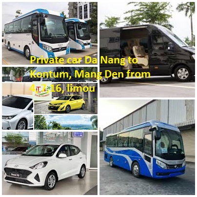 Private Car Da Nang To Kontum, Mang Den From 4, 7,16, Limou