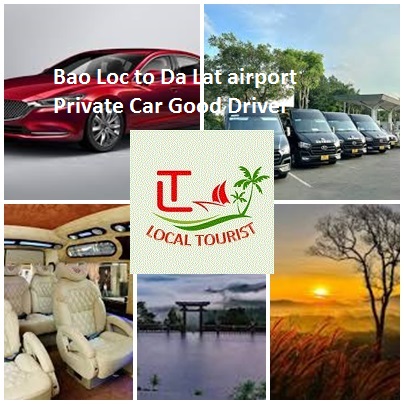 Bao Loc to Da Lat airport Private Car Good Driver 4-45s Bao Loc To Da Lat Airport Private Car Good Driver 4 45s