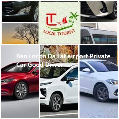 Bao Loc to Da Lat airport Private Car Good Driver 4-45s Bao Loc To Da Lat Airport Private Car Good Driver 4 45s