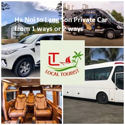 Ha Noi to Lang Son Private Car from 1 ways or 2 ways Ha Noi To Lang Son Private Car From 1 Ways Or 2 Ways