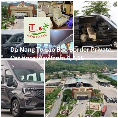 Da Nang To Lao Bao Border Private Car once way from 4,7,16 Da Nang To Lao Bao Border Private Car Once Way From 4,7,16