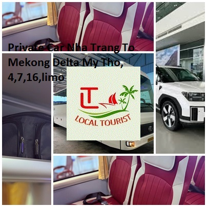 Private Car Nha Trang To Mekong Delta My Tho, 4,7,16,limo Private Car Nha Trang To Mekong Delta My Tho, 4,7,16,limo