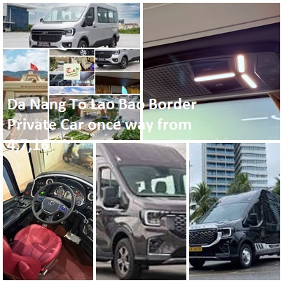 Da Nang To Lao Bao Border Private Car once way from 4,7,16 Da Nang To Lao Bao Border Private Car Once Way From 4,7,16