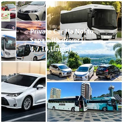 Private Car Ha Noi to Sapa with driver ( 4,7,16,Limou) Private Car Ha Noi To Sapa With Driver ( 4,7,16,limou)
