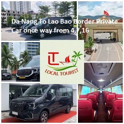 Da Nang To Lao Bao Border Private Car once way from 4,7,16 Da Nang To Lao Bao Border Private Car Once Way From 4,7,16