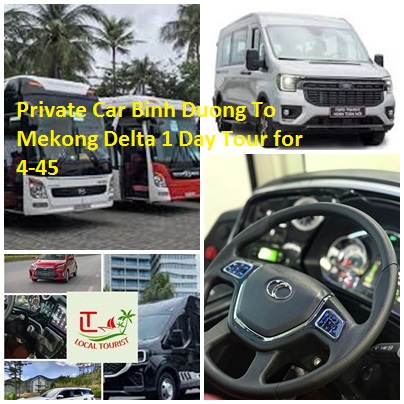 Private Car Binh Duong To Mekong Delta 1 Day Tour for 4-45 Private Car Binh Duong To Mekong Delta 1 Day Tour For 4 45