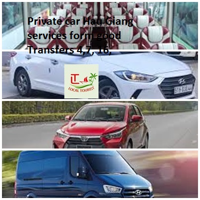 Private car Hau Giang services form good Transfers 4,7, 16, Private Car Hau Giang Services Form Good Transfers 4,7, 16,