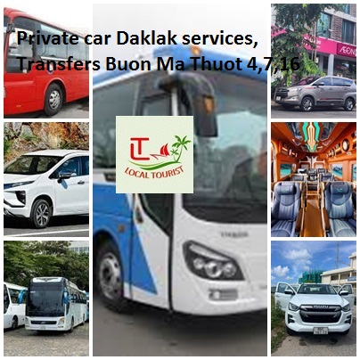 Private car Daklak services, Transfers Buon Ma Thuot 4,7,16 Private Car Daklak Services, Transfers Buon Ma Thuot 4,7,16