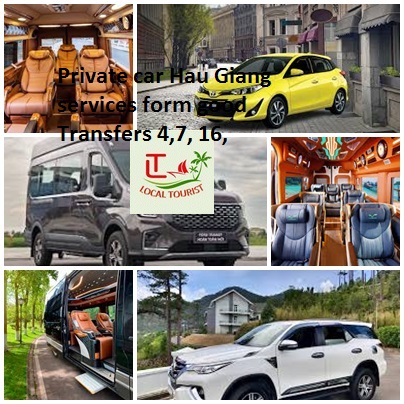 Private car Hau Giang services form good Transfers 4,7, 16, Private Car Hau Giang Services Form Good Transfers 4,7, 16,