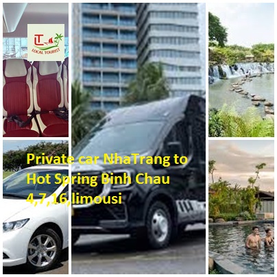 Private Car Nhatrang To Hot Spring Binh Chau 4,7,16,limousi