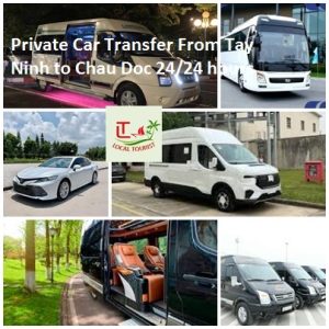 Private Car Transfer From Tay Ninh To Chau Doc 24/24 Hours