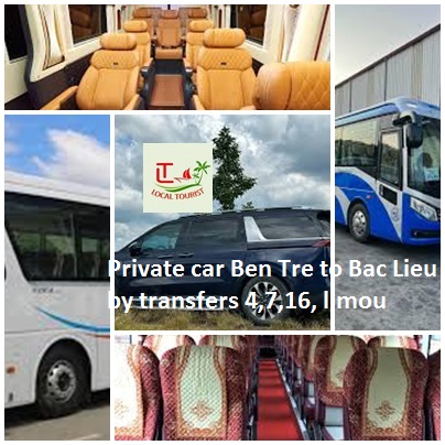 Private Car Ben Tre To Bac Lieu By Transfers 4,7,16, Limou