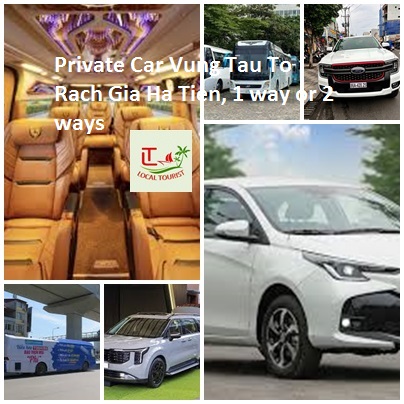 Private Car Vung Tau To Rach Gia Ha Tien, 1 Way Or 2 Ways