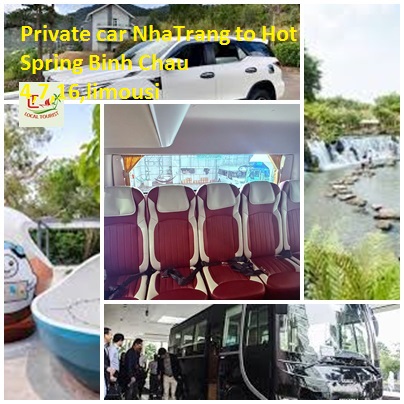 Private Car Nhatrang To Hot Spring Binh Chau 4,7,16,limousi