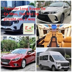 Transfer Long Xuyen To Ca Mau, Dat Mui By Private Car, 1 Way