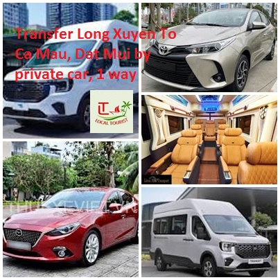 Transfer Long Xuyen To Ca Mau, Dat Mui By Private Car, 1 Way