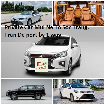 Private Car Mui Ne To Soc Trang, Tran De port by 1 way Private Car Mui Ne To Soc Trang, Tran De Port By 1 Way