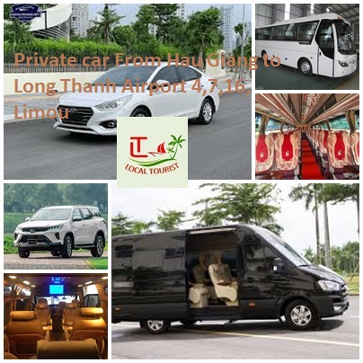 Private car From Hau Giang to Long Thanh Airport 4,7,16, Limou Private Car From Hau Giang To Long Thanh Airport 4,7,16, Limou