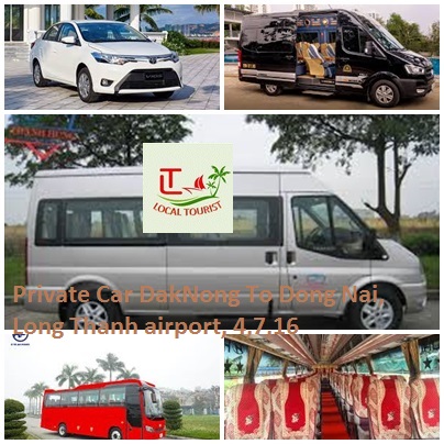 Private Car Daknong To Dong Nai, Long Thanh Airport, 4,7,16