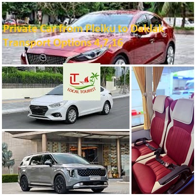 Private Car From Pleiku To Daklak Transport Options 4,7,16