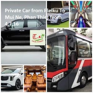 Private Car From Pleiku To Mui Ne, Phan Thiet From 4,7,16