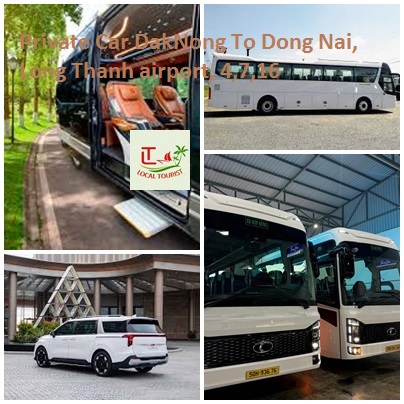 Private Car Daknong To Dong Nai, Long Thanh Airport, 4,7,16