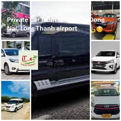 Private Car From Daklak To Dong Nai, Long Thanh Airport