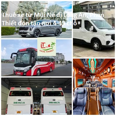 Thuê xe từ Mũi Né đi Long An, Phan Thiết đón tận nơi 4-45 chỗ Thue xe tu Long An di Mui Ne